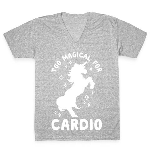 Too Magical For Cardio V-Neck Tee Shirt