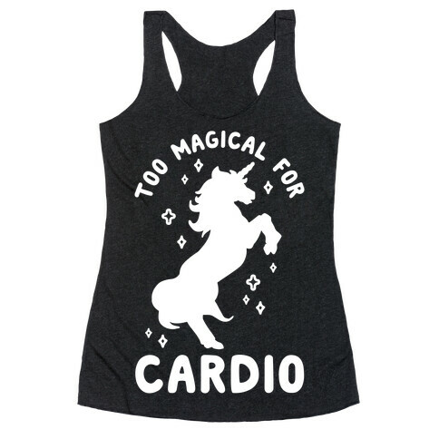 Too Magical For Cardio Racerback Tank Top