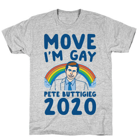 Move I'm Gay Pete Buttigieg 2020 White Print T-Shirt
