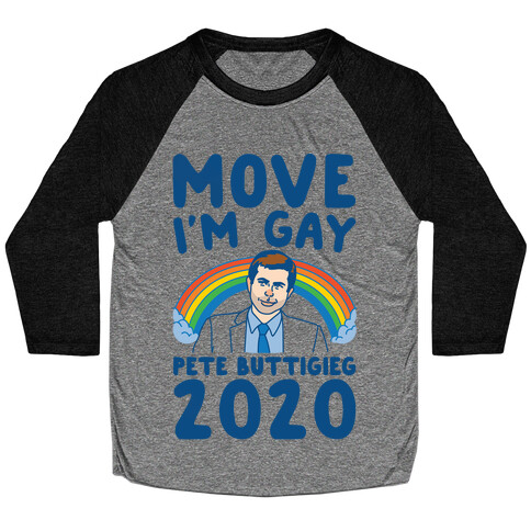 Move I'm Gay Pete Buttigieg 2020 White Print Baseball Tee