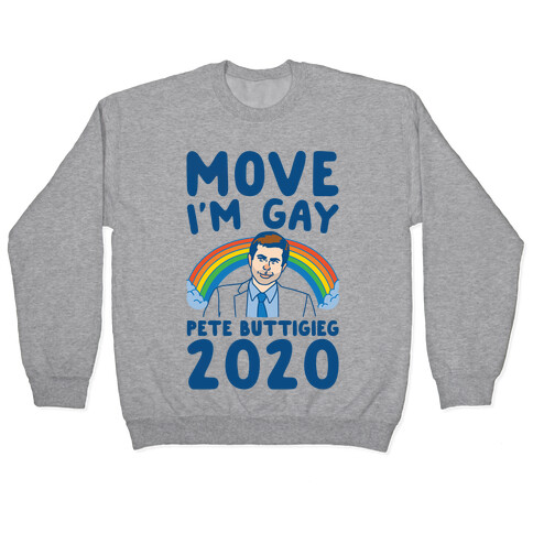 Move I'm Gay Pete Buttigieg 2020 White Print Pullover