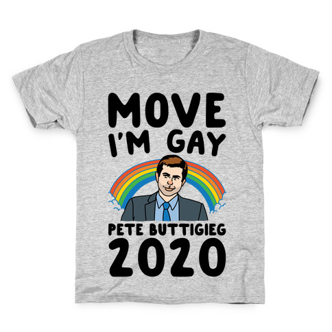 Move I'm Gay Pete Buttigieg 2020 Kids T-Shirt