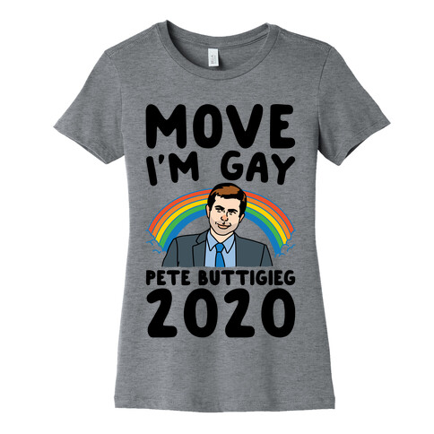 Move I'm Gay Pete Buttigieg 2020 Womens T-Shirt