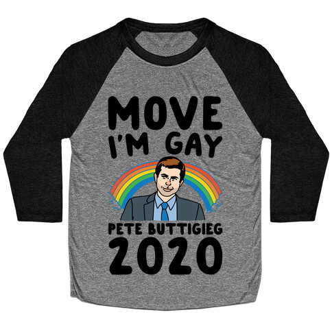 Move I'm Gay Pete Buttigieg 2020 Baseball Tee