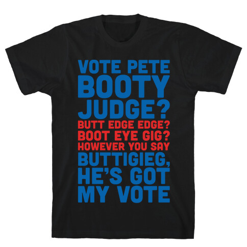 Vote Pete Buttigieg Name Parody White Print T-Shirt