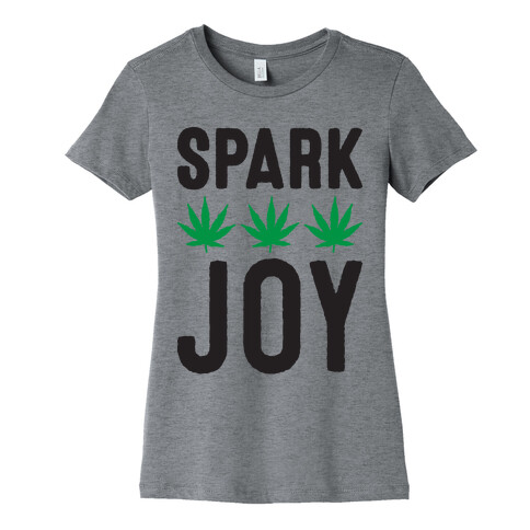 Spark Joy Weed Womens T-Shirt