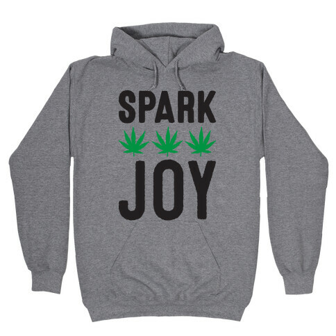 Spark Joy Weed Hooded Sweatshirt