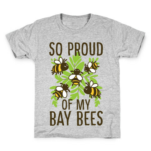 So Proud of My Bay Bees Kids T-Shirt