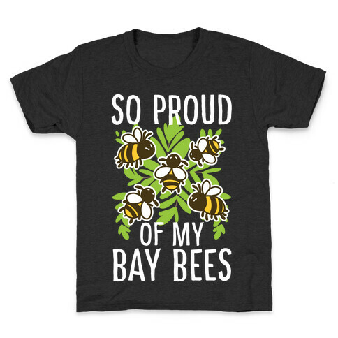 So Proud of My Bay Bees Kids T-Shirt