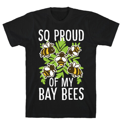 So Proud of My Bay Bees T-Shirt