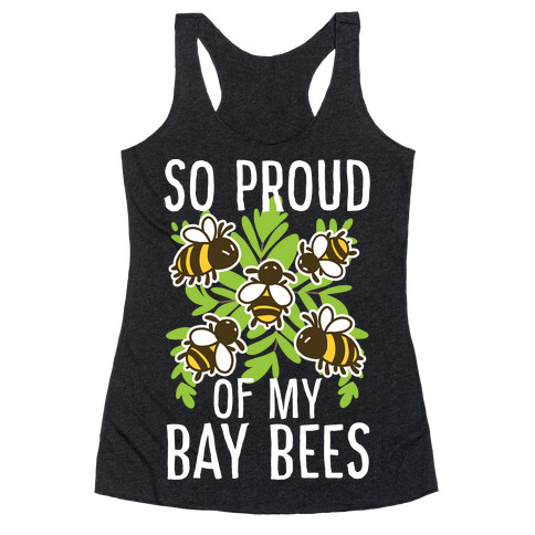 So Proud of My Bay Bees Racerback Tank Top