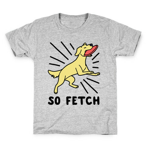 So Fetch - Dog Kids T-Shirt