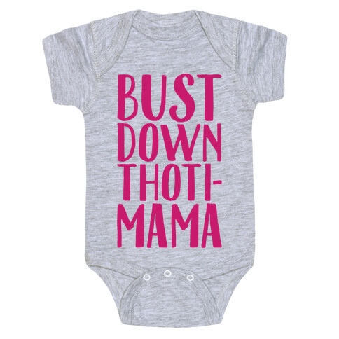 Bust Down Thoti-Mama Parody Baby One-Piece