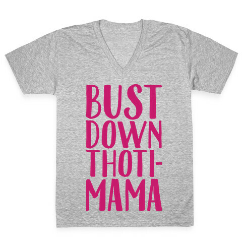 Bust Down Thoti-Mama Parody V-Neck Tee Shirt