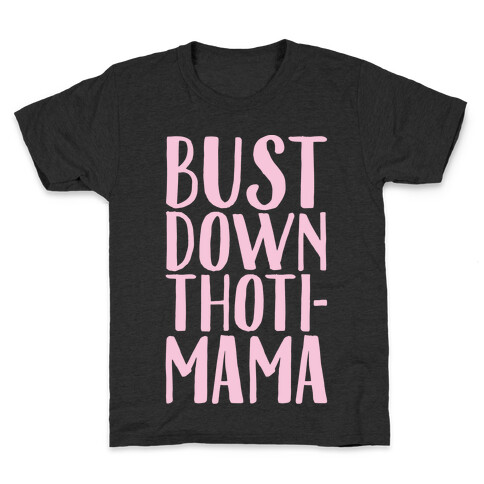 Bust Down Thoti-Mama Parody White Print Kids T-Shirt