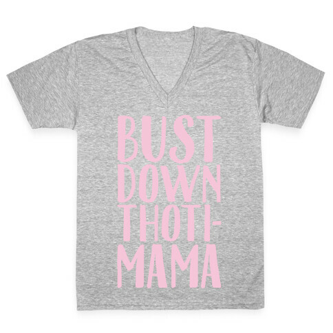 Bust Down Thoti-Mama Parody White Print V-Neck Tee Shirt