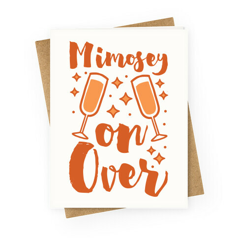 Mimosey on Over Greeting Card