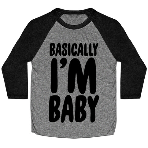 Basically I'm Baby Baseball Tee