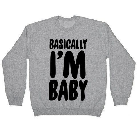 Basically I'm Baby Pullover