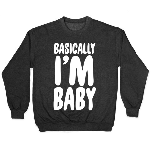 Basically I'm Baby Pullover