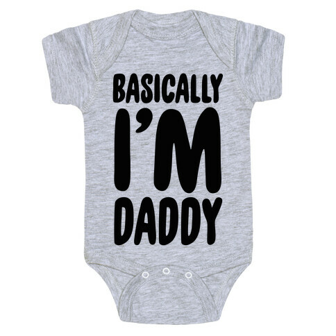 Basically I'm Daddy Baby One-Piece