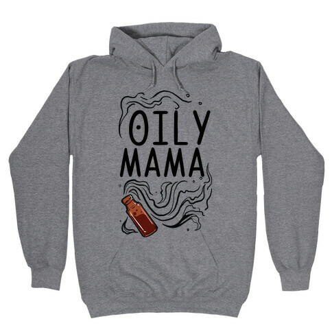 Oily Mama Hooded Sweatshirt