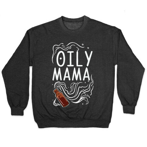 Oily Mama Pullover