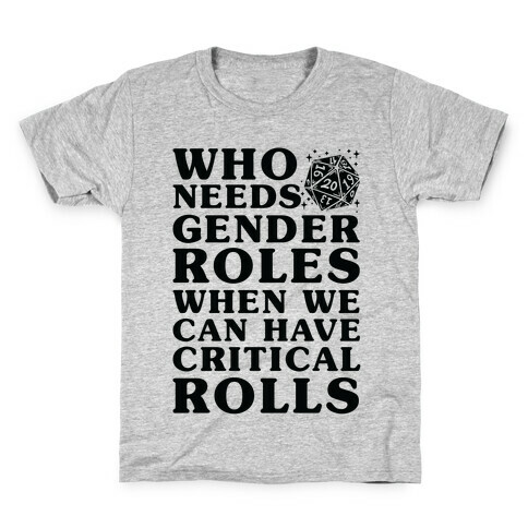 Who Needs Gender Rolls When We Can Have Critical Rolls Kids T-Shirt
