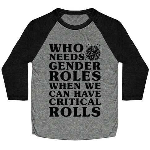 Who Needs Gender Rolls When We Can Have Critical Rolls Baseball Tee