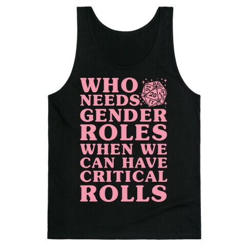 Who Needs Gender Rolls When We Can Have Critical Rolls Tank Top