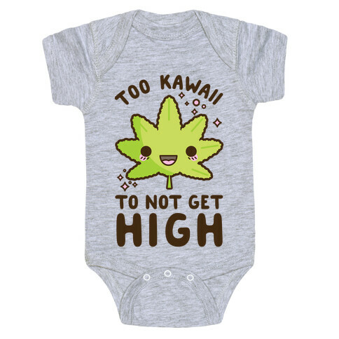 Too Kawaii To Not Get High Baby One-Piece