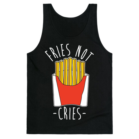 Fries Not Cries Tank Top