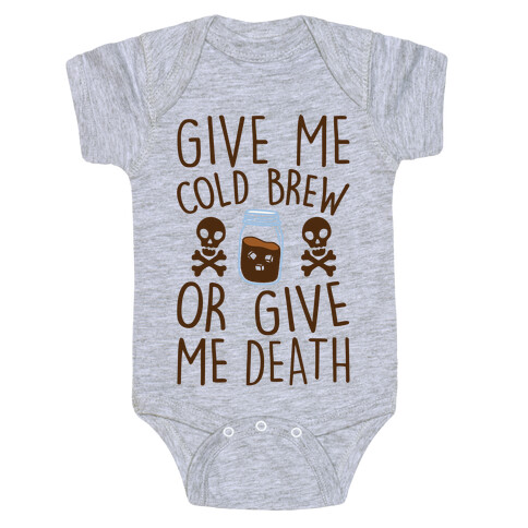 Give Me Cold Brew Or Give Me Death Baby One-Piece