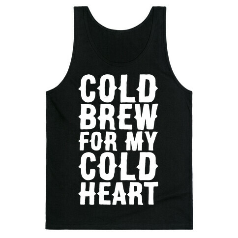 Cold Brew For My Cold Heart White Print Tank Top