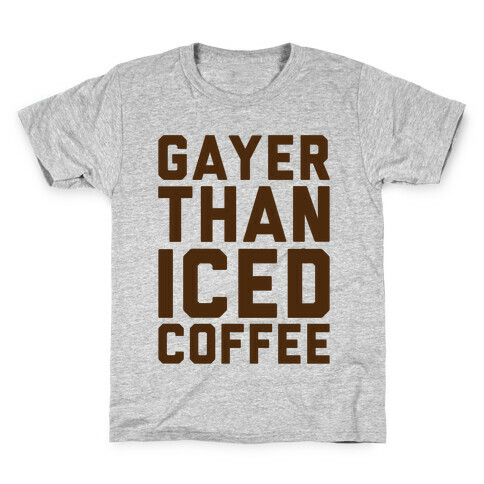 Gayer Than Iced Coffee  Kids T-Shirt