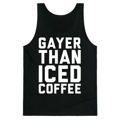 Gayer Than Iced Coffee White Print Tank Top