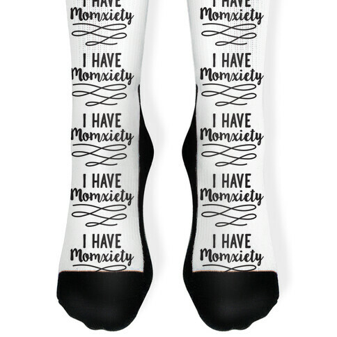 I Have Momxiety Sock