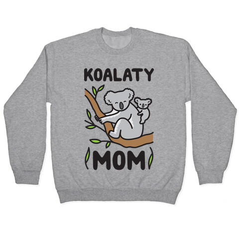 Koalaty Mom Koala Pullover