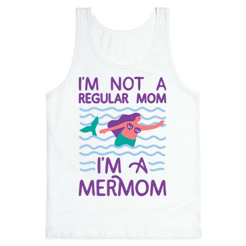 I'm Not A Regular Mom I'm A Mermom Tank Top