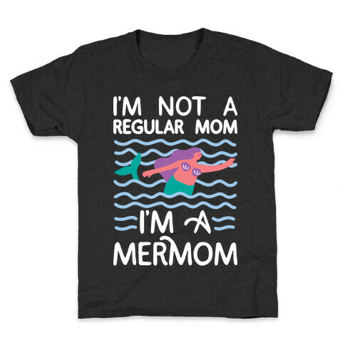 I'm Not A Regular Mom I'm A Mermom Kids T-Shirt