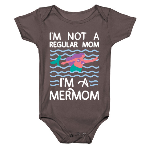 I'm Not A Regular Mom I'm A Mermom Baby One-Piece