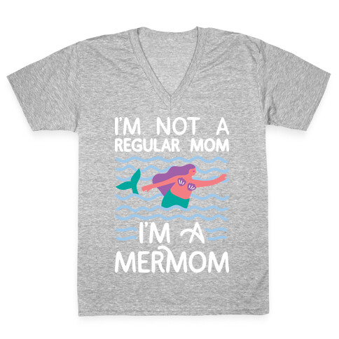 I'm Not A Regular Mom I'm A Mermom V-Neck Tee Shirt