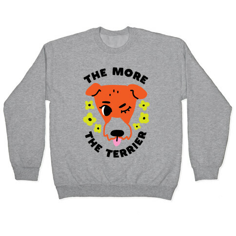 The More the Terrier Pullover