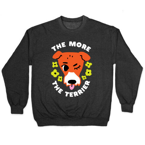 The More the Terrier Pullover