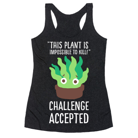 "Impossible" to Kill Plant Racerback Tank Top