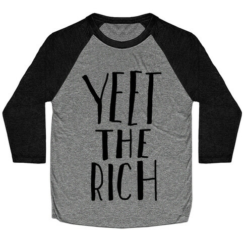 Yeet The Rich Baseball Tee