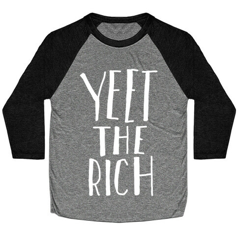 Yeet The Rich Baseball Tee