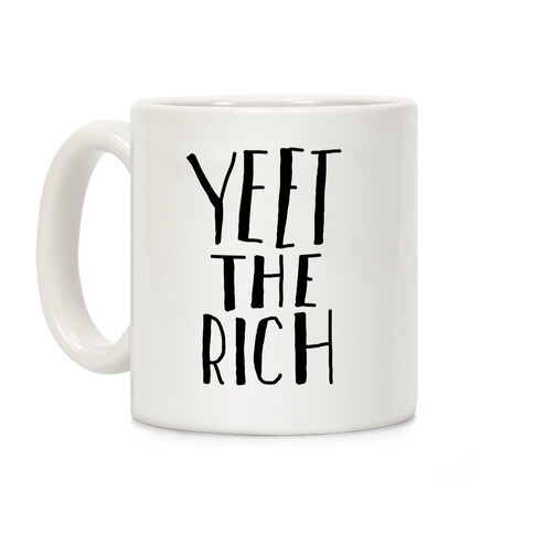 Yeet The Rich Coffee Mug