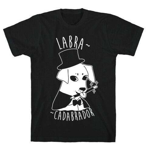LABRACADABRADOR T-Shirt