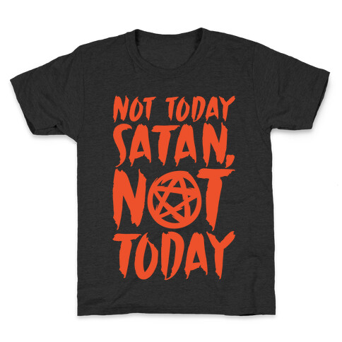 Not Today Satan Sabrina Parody White Print Kids T-Shirt